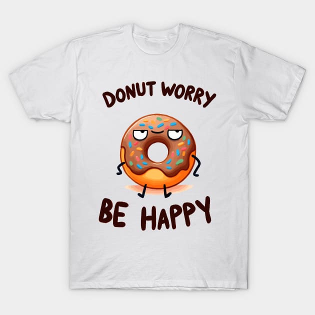 Donut worry be Happy Chokolate Donut T-Shirt by DoodleDashDesigns